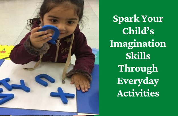 Spark Your Child’s Imagination Skills Through Everyday Activities