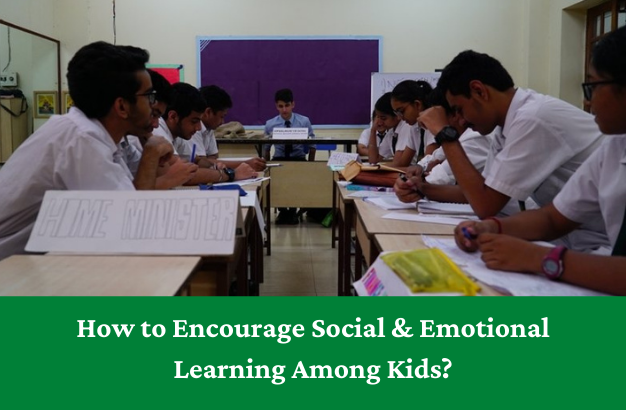 How to Encourage Social & Emotional Learning Among Kids?