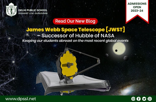 James Webb Space Telescope [JWST] – Successor of Hubble of NASA